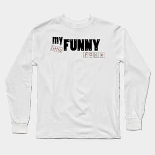 My funny little face Long Sleeve T-Shirt